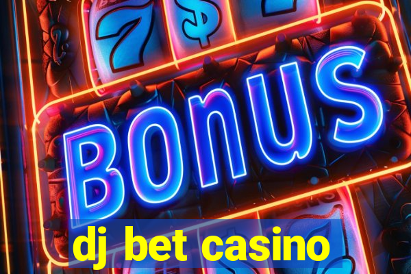 dj bet casino